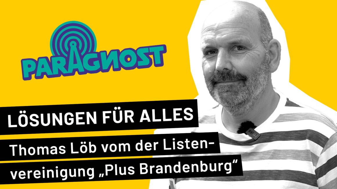 Thomas Löb kandidiert für das Listenbündnis „Plus Brandenburg“