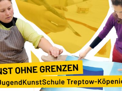 Die Jugendkunstschule Treptow-Köpenick im Portrait